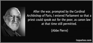 After the war, prompted by the Cardinal Archbishop of Paris, I entered ...