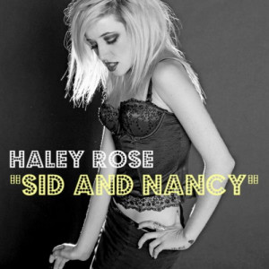 Haley Rose - Sid And Nancy