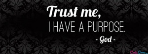 Trust Me I have a Purpose -GOD Facebook Cover