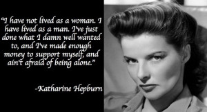 Katharine Hepburn quote about life.