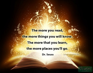 The more you read, the more things you will know. The more that you ...