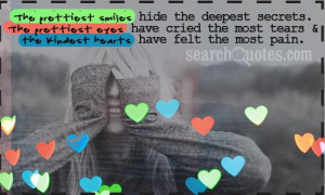 ... cried the most tears and the kindest hearts have felt the most pain