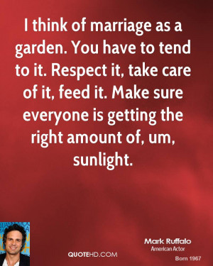 mark-ruffalo-mark-ruffalo-i-think-of-marriage-as-a-garden-you-have-to ...
