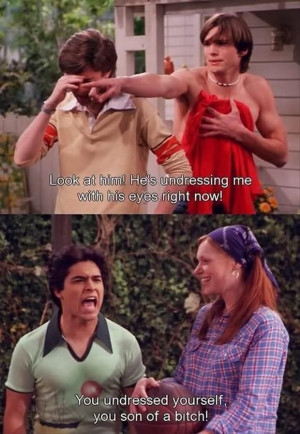 That 70's Show- the best show ever.