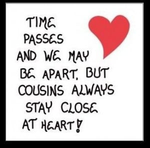 ... Quotes, Quotes On Cousins, Quotes Cousins, Cousins Quotes And Sayings