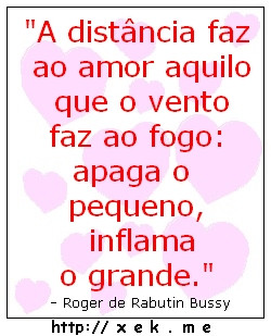 faz ao amor aquilo que o vento faz ao fogo apaga o pequeno inflama o