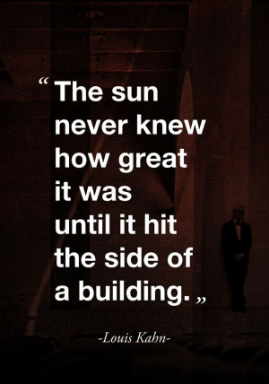 Quote -Louis Kahn- | Word. | Pinterest