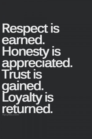 ... , Quotes, Trust, Life Lessons, Truths, Loyalty, Respect, True Stories