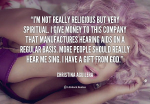 quote-Christina-Aguilera-im-not-really-religious-but-very-spiritual ...