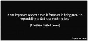 In one important respect a man is fortunate in being poor. His ...