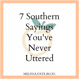 Melissa Faye 7 Southern Sayings Redneck Woman Sayings