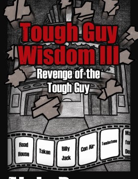 Tough Guy Wisdom III: Revenge of the Tough Guy