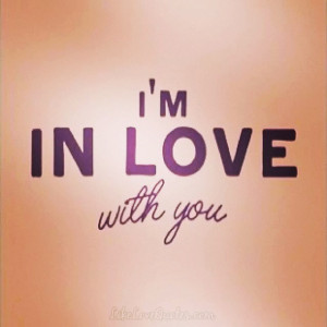 Im in love with you