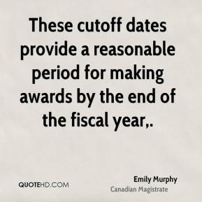 Emily Murphy - These cutoff dates provide a reasonable period for ...