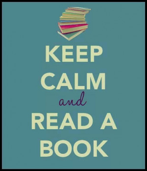 Keep calm and read a book.