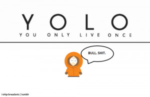 pictures yolo you only live once south park kenny mccormick