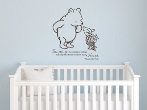 ... Pooh and Piglet Sometimes the smallest things take up baby quote vinyl