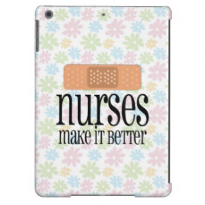 Nurses Make it Better, Cute Nurse Bandage iPad Air Covers