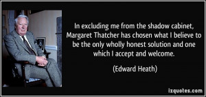 In excluding me from the shadow cabinet Margaret Thatcher has chosen