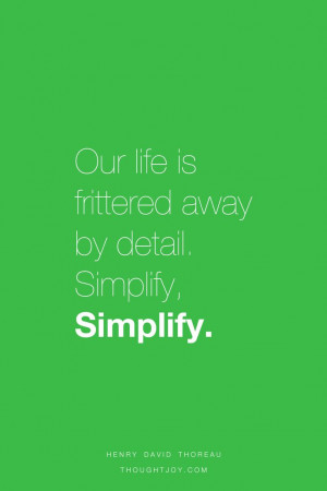 ... Thoreau #quote #quotes #design #typography #art #american #simplicity