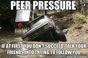 mudding quotes | Country Peer Pressure - Mudding