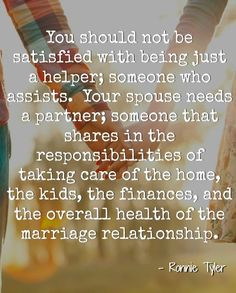 Your spouse needs a partner because as you’re building this life ...