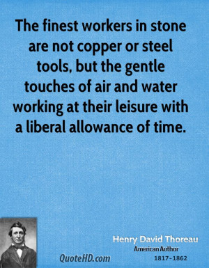 The finest workers in stone are not copper or steel tools, but the ...