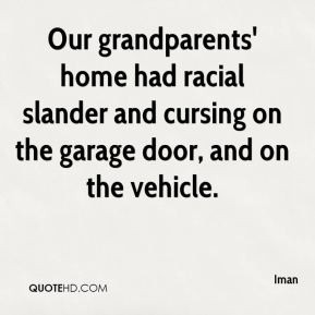 Iman - Our grandparents' home had racial slander and cursing on the ...