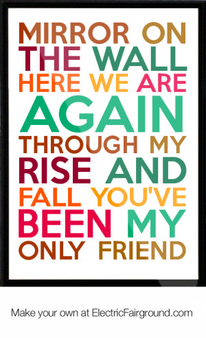 again-Through-my-rise-and-fall-you-ve-been-my-only-friend-Framed-Quote ...