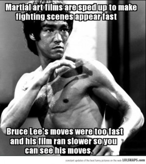 Just Bruce Lee...