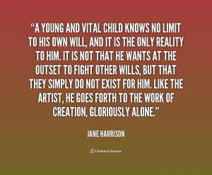 quote Jane Harrison a young and vital child knows no 233965 png