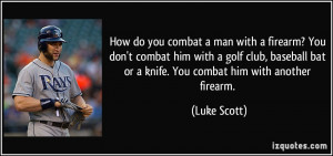 More Luke Scott Quotes