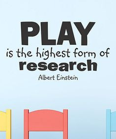 Play is the highest form of research. ~Albert Einstien #zulily #ad ...