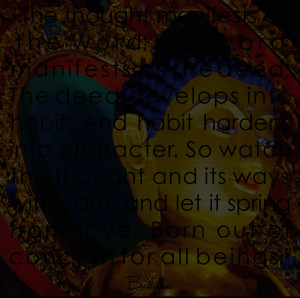 buddha quote though manifest work deed develops habit hardens ...