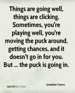 think whenever anyone asked me why I wanted to be a hockey player ...