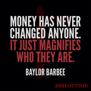Money has never changed anyone. It just magnifies who they are. http ...
