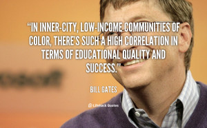 quote-Bill-Gates-in-inner-city-low-income-communities-of-color-theres ...