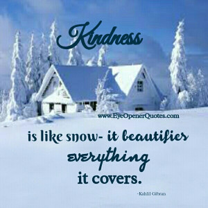 Kindness is like snow