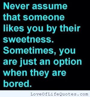 Never assume!