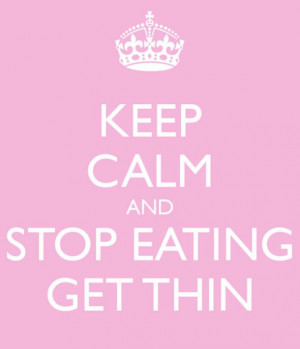 anorexic, keep calm, pro ana, quotes, keep calm and stop eating