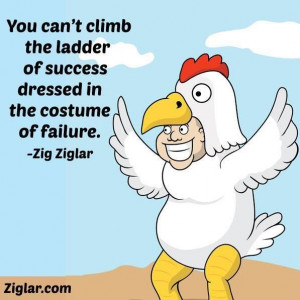 You can't climb the ladder of success dressed in the costume of ...