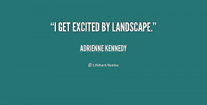 quote-Adrienne-Kennedy-i-get-excited-by-landscape-188935_1.png