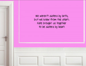 weren't sisters by birth, but we knew Vinyl wall decals quotes sayings ...