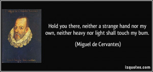 you there, neither a strange hand nor my own, neither heavy nor light ...
