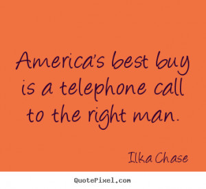 ... is a telephone call to the.. Ilka Chase popular inspirational quote