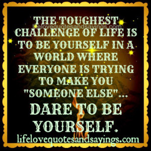 THE TOUGHEST CHALLENGE OF LIFE ..