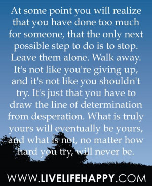 ... draw the line of determination from desperation. What is truly yours