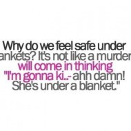 Why do we feel safe under blankets