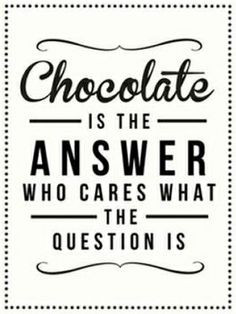Chocolate quote via www.Facebook.com/SpiritualChocoholics