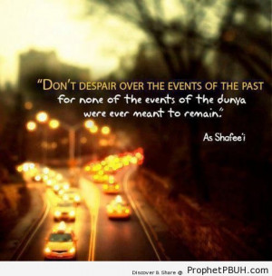Not meant to remain - Imam ash-Shafi`i Quotes ← Prev Next →